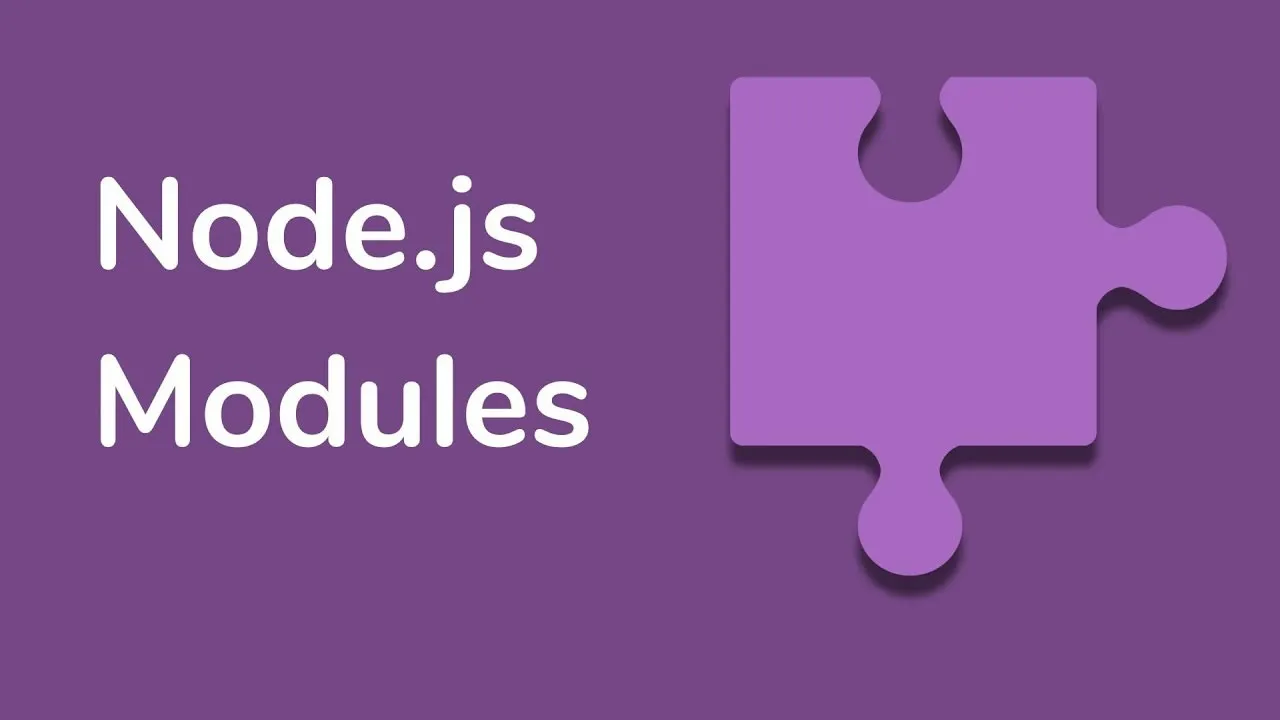 The Complete Guide To Node.js Modules