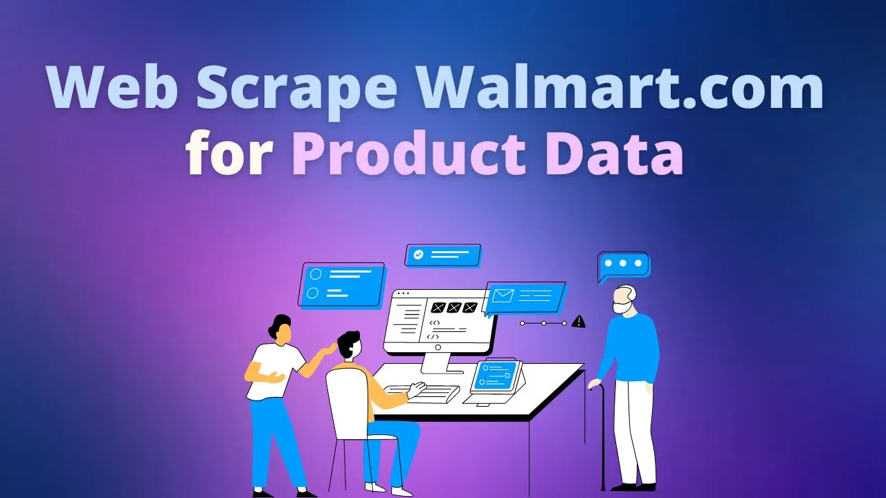 Web Scrape Walmart.com for Product Data