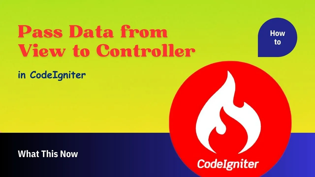 Pass Data From View To Controller In CodeIgniter