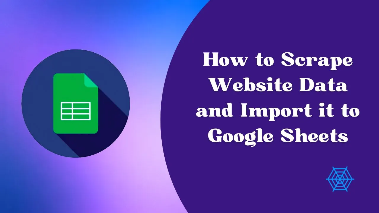 How to Scrape Website Data and Import it to Google Sheets