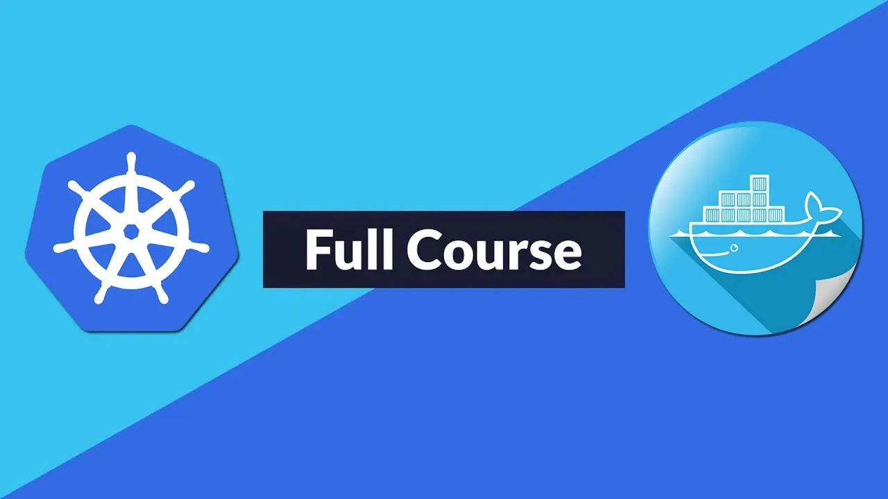 Docker and Kubernetes for Beginners - Full Course