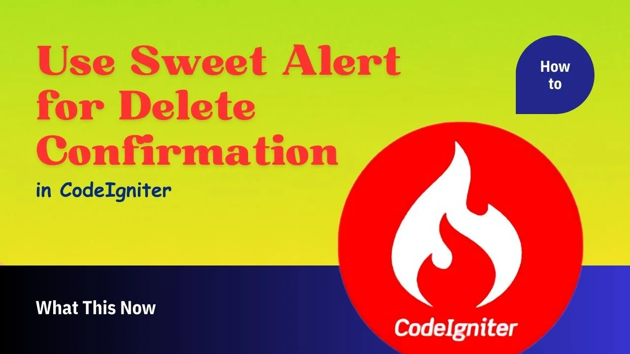 Use Sweet Alert for Delete Confirmation in CodeIgniter