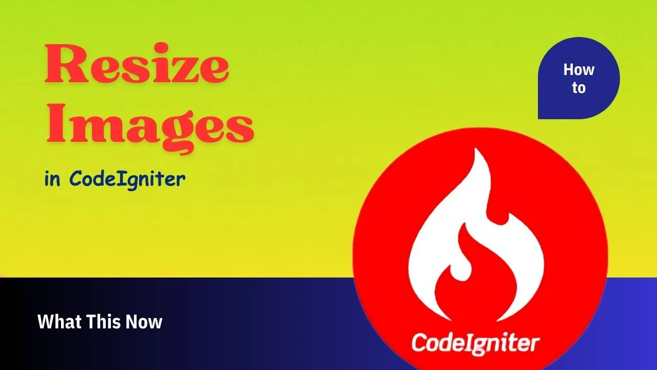 How to Resize Images in CodeIgniter