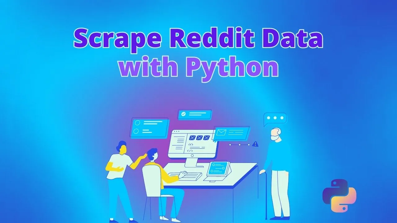 Scrape Reddit Data with Python