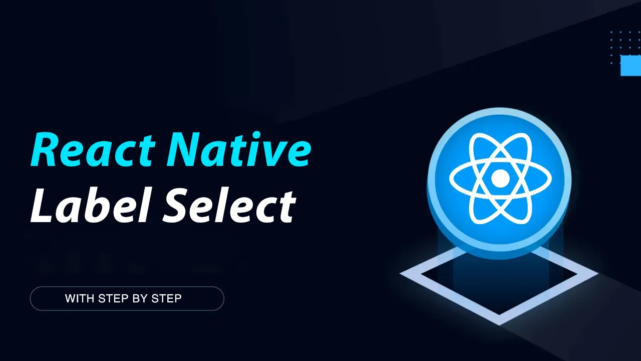 React Native Label Select: Create Multiple Choice Inputs-React Native