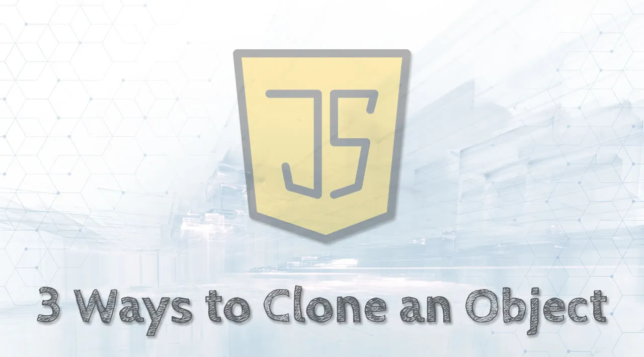 3 Ways To Clone An Object In JavaScript