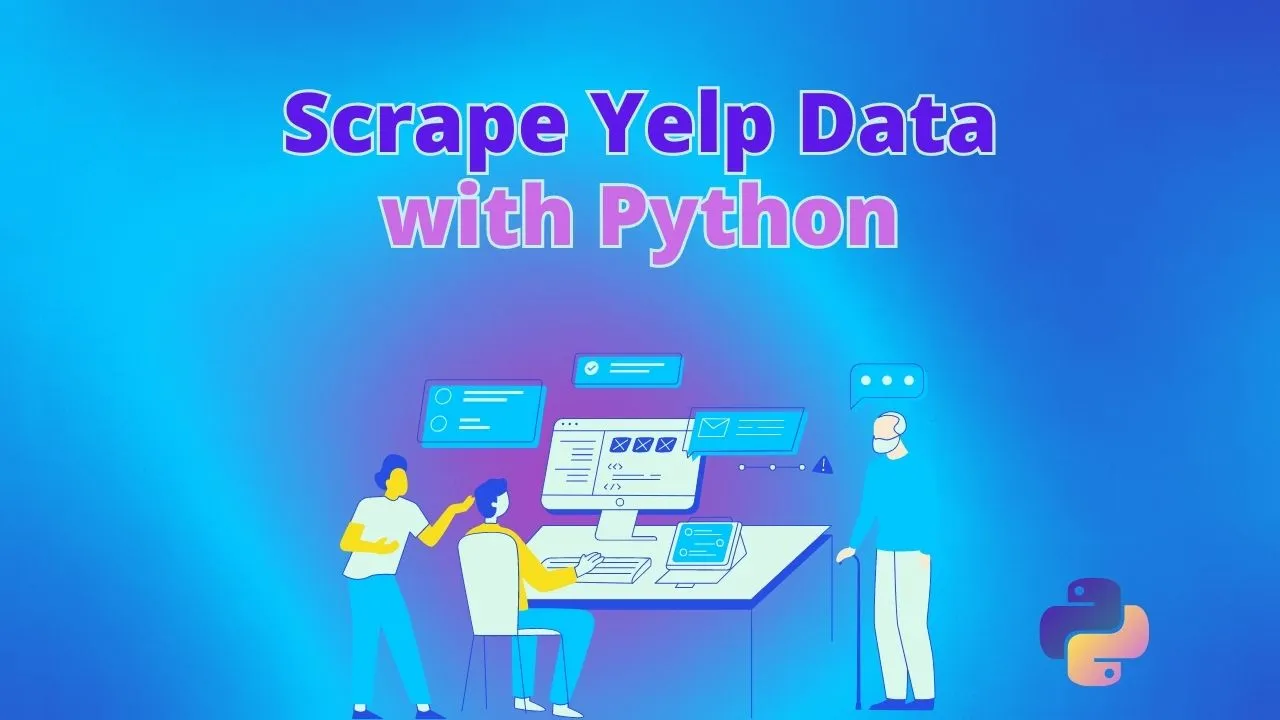 How To Scrape Yelp in Python Guide