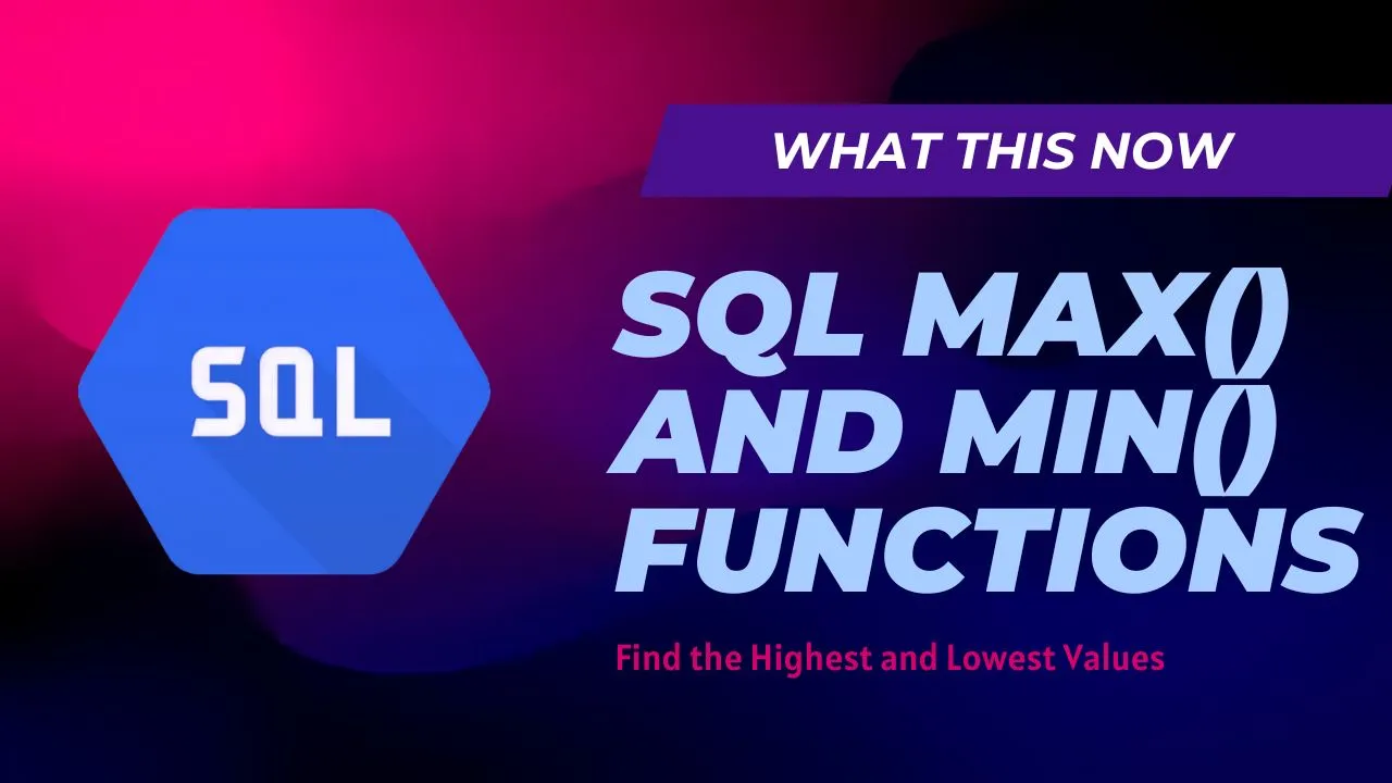 sql-max-and-min-functions-find-the-highest-and-lowest-values