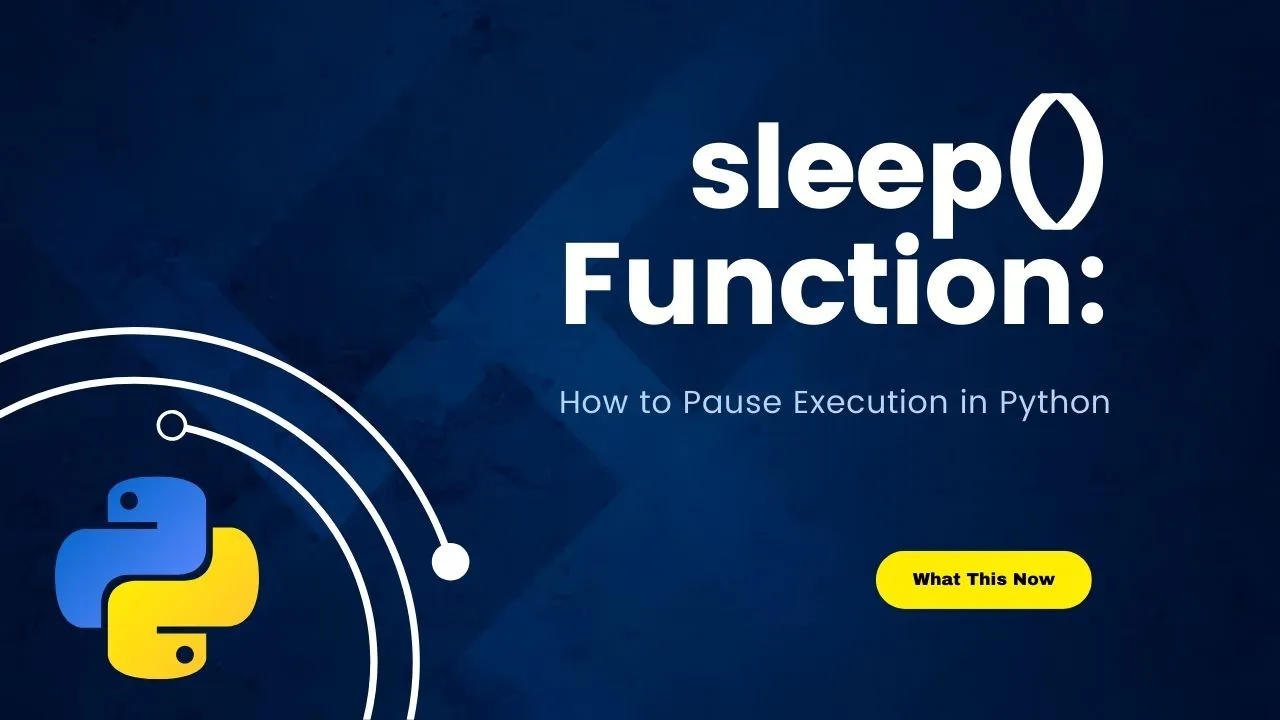 Python sleep() Function: How to Pause Execution in Python