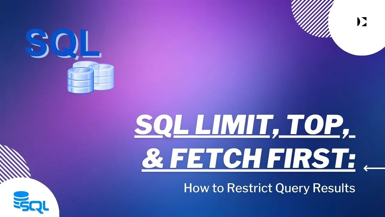 SQL LIMIT, TOP, and FETCH FIRST: How to Restrict Query Results