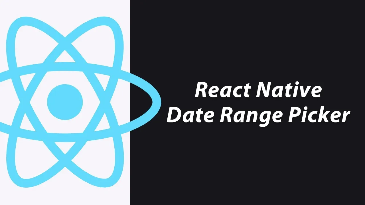 React Native Date Range Picker: The Easy Way to Select a Date Range