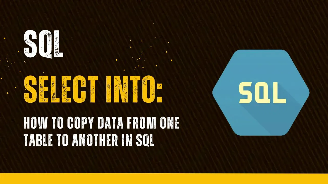 sql-select-into-how-to-copy-data-from-one-table-to-another-in-sql