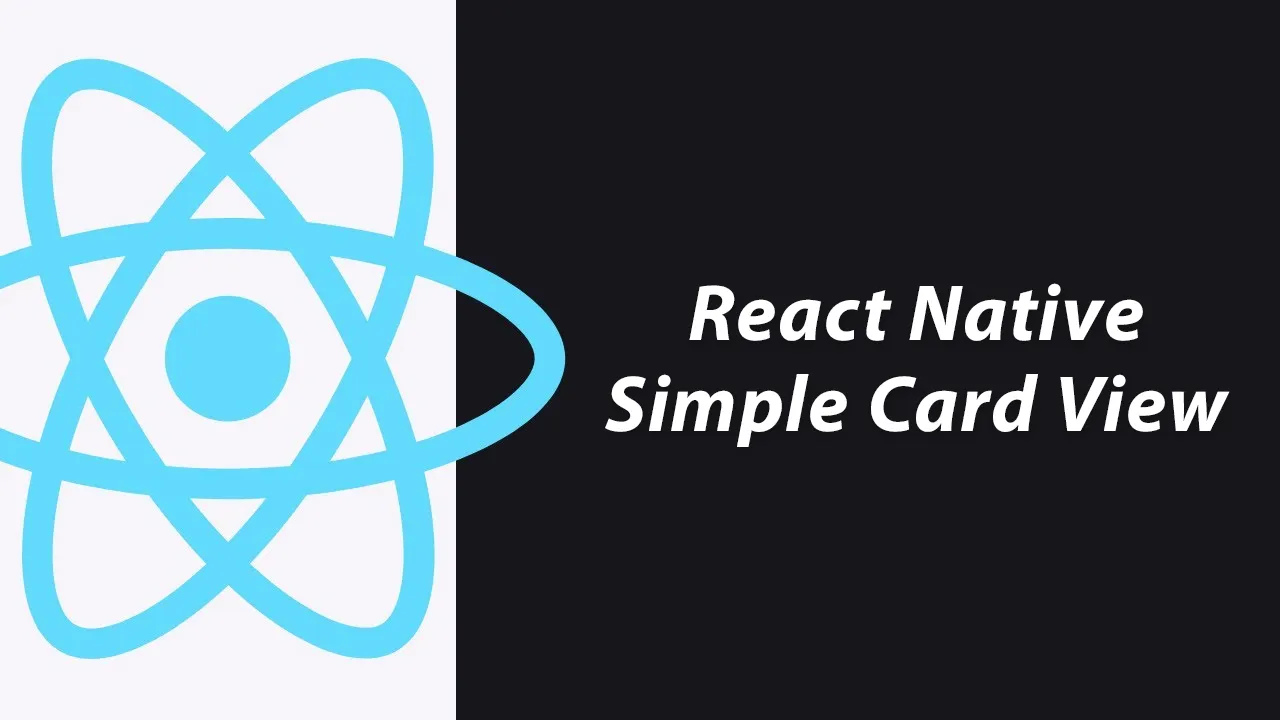 Easy Way to Add Simple Card Views to Your React Native Apps