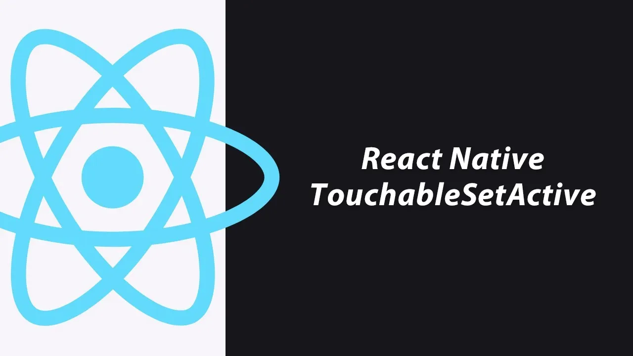 Enable More Advanced Styling with React Native TouchableSetActive