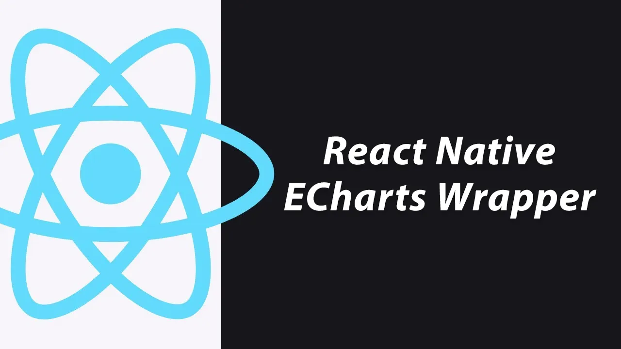 Most Flexible and Customizable ECharts Wrapper for React Native