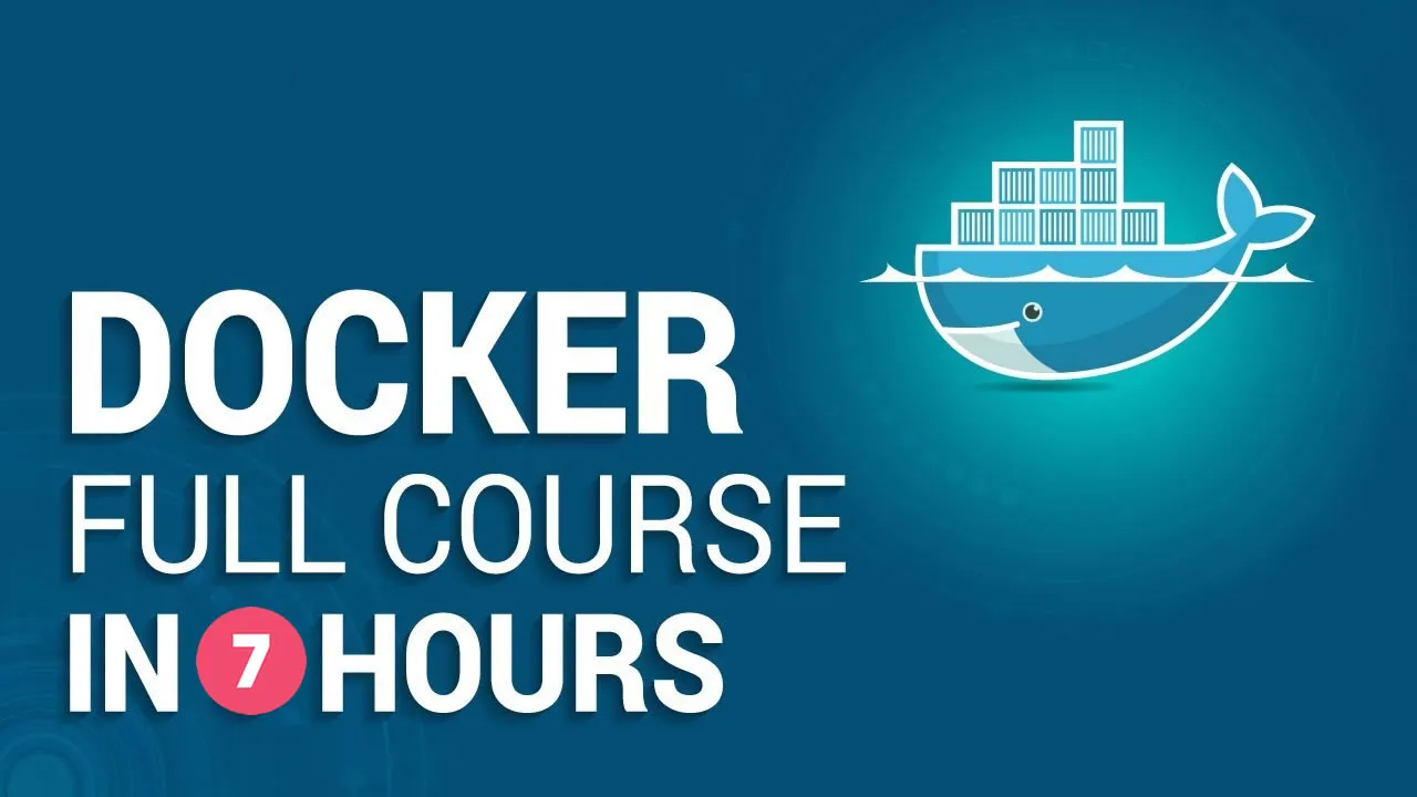 Learn Docker - Full Course in 7 Hours