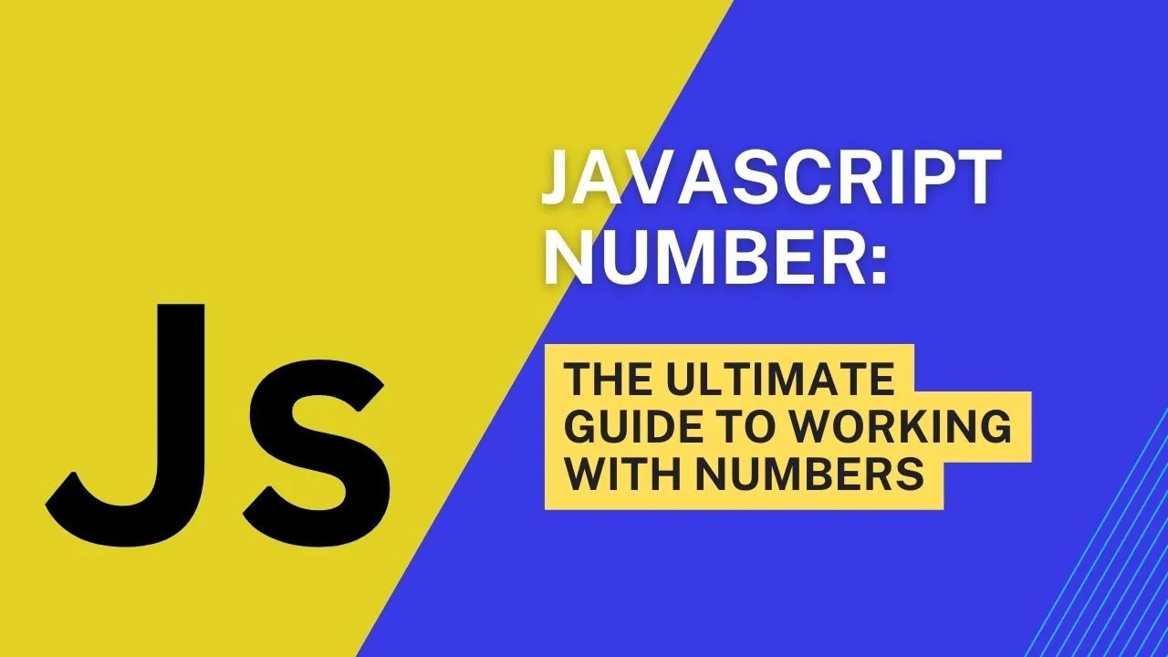 JavaScript Number: The Ultimate Guide to Working with Numbers