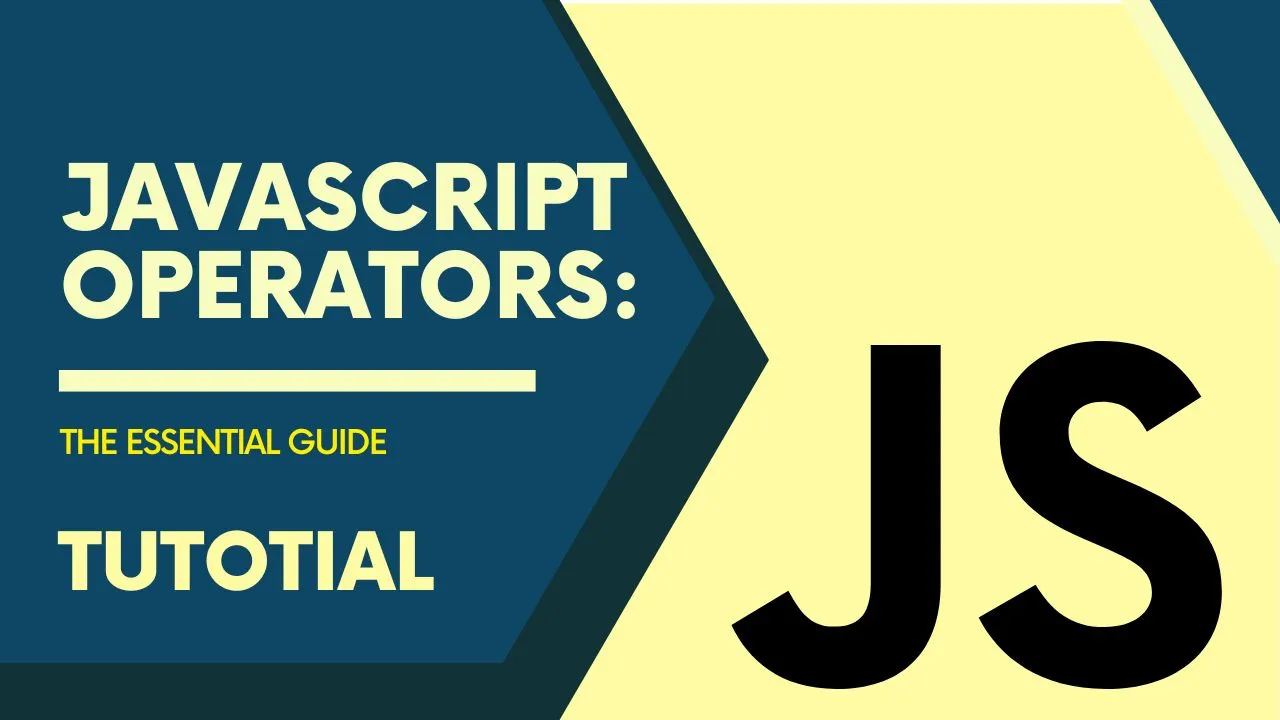 JavaScript Operators: The Essential Guide