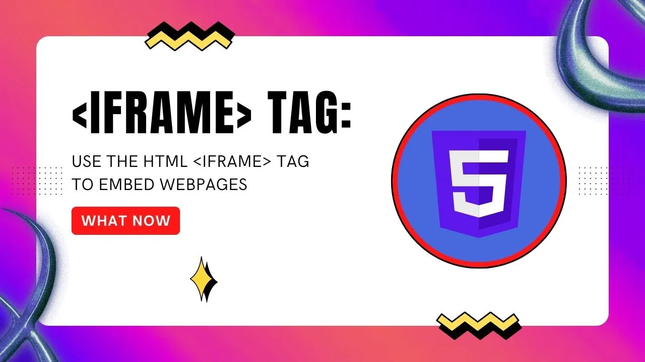 How to Use the HTML <iframe> Tag to Embed Webpages