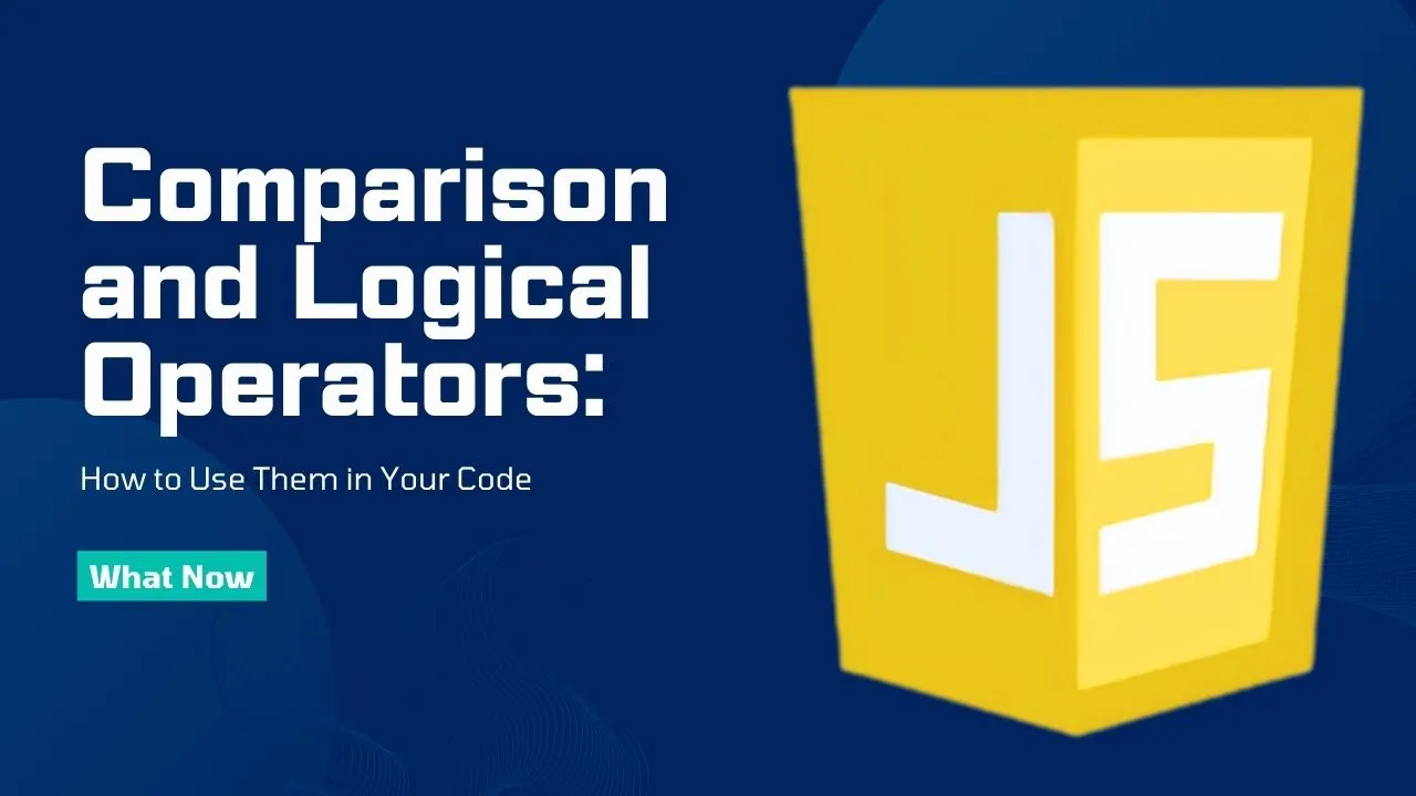 How To Comparison And Logical Operators In JavaScript