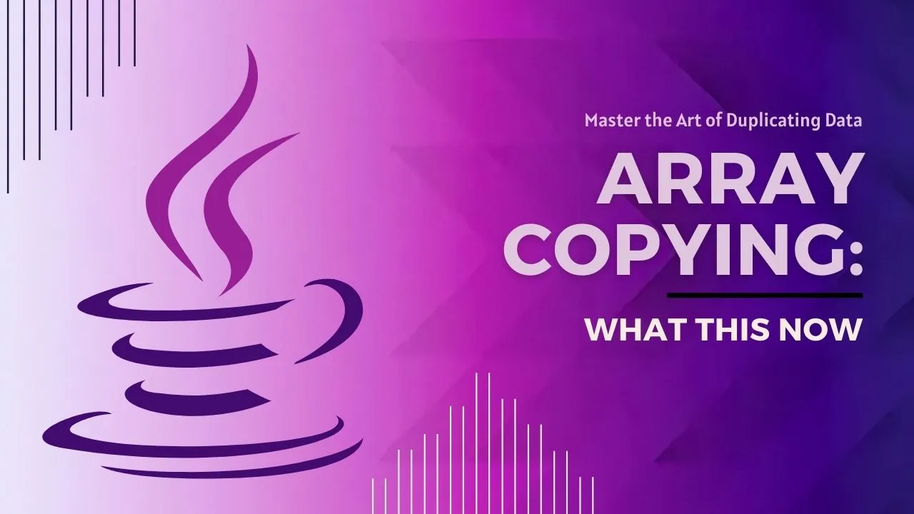 Java Array Copying: Master the Art of Duplicating Data