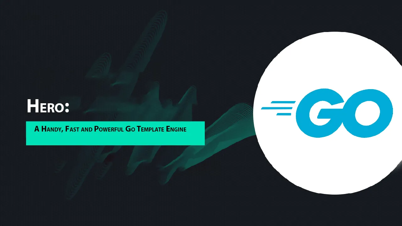 Hero A Handy, Fast and Powerful Go Template Engine