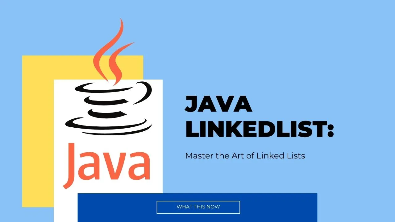 Java LinkedList: Master the Art of Linked Lists