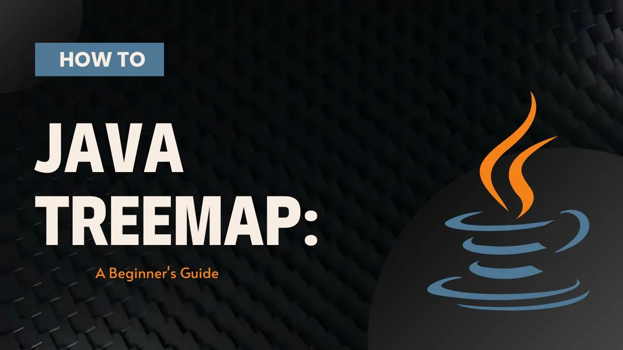 Java TreeMap: A Beginner's Guide