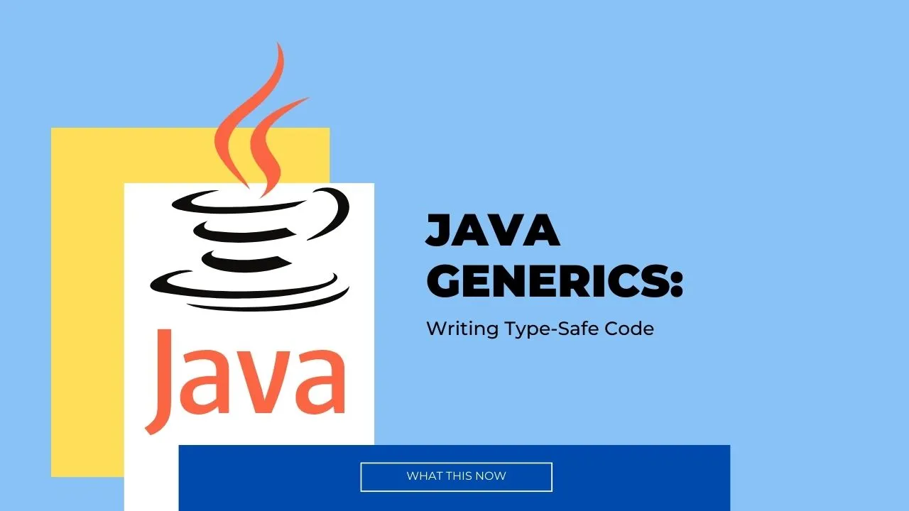 java-generics-writing-type-safe-code