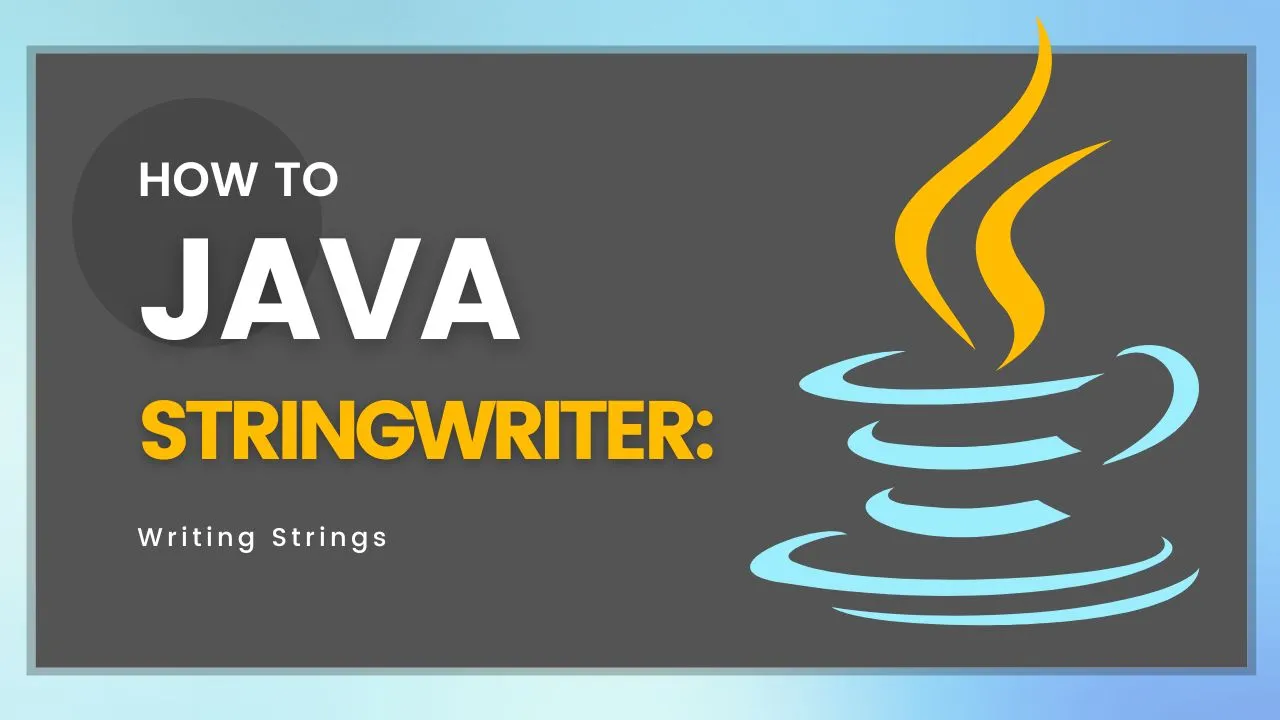 Java StringWriter: Writing Strings
