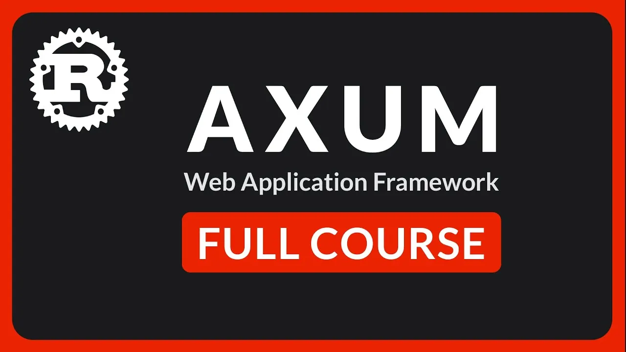 Build Scalable and Reliable Web Applications with Rust Axum