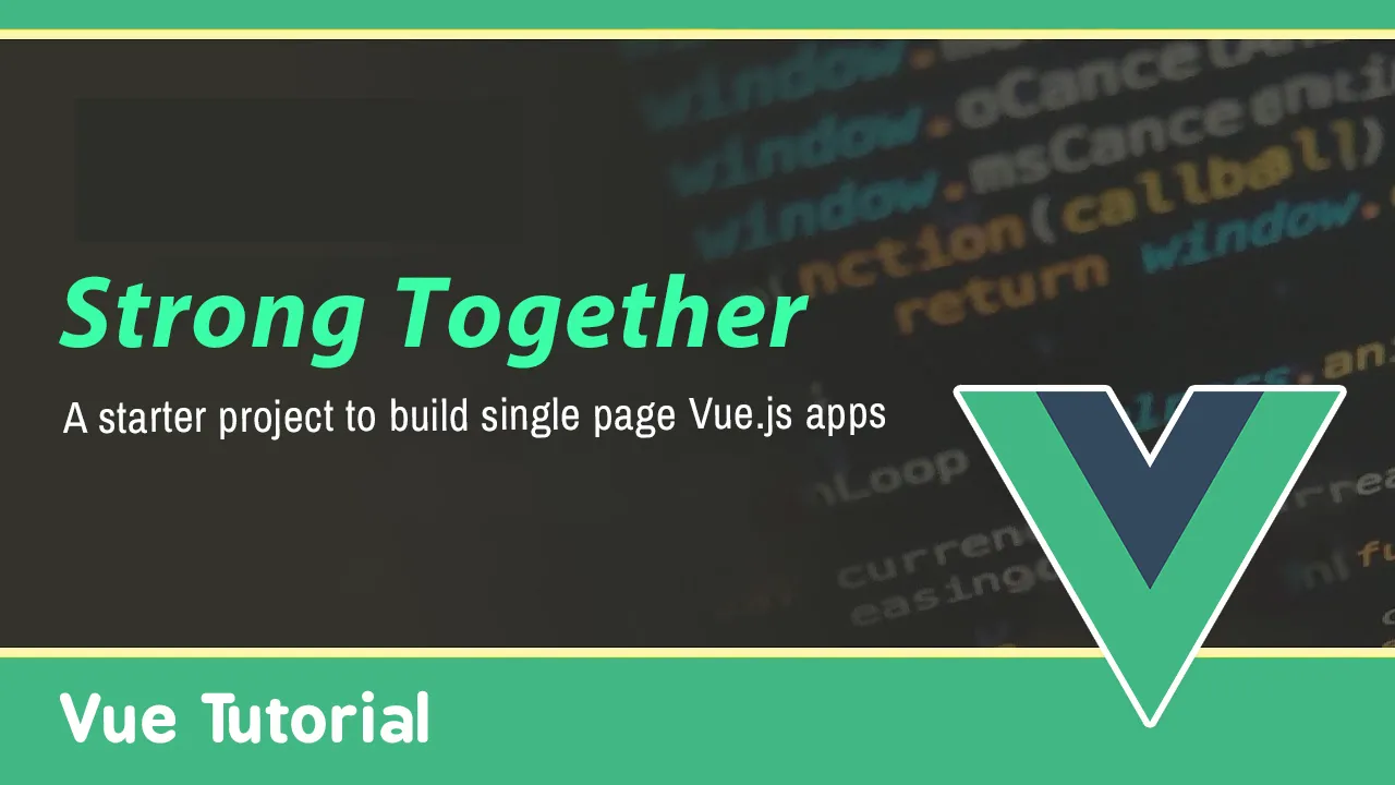 Strong Together: A Simple and Scalable Vue.js Starter Project