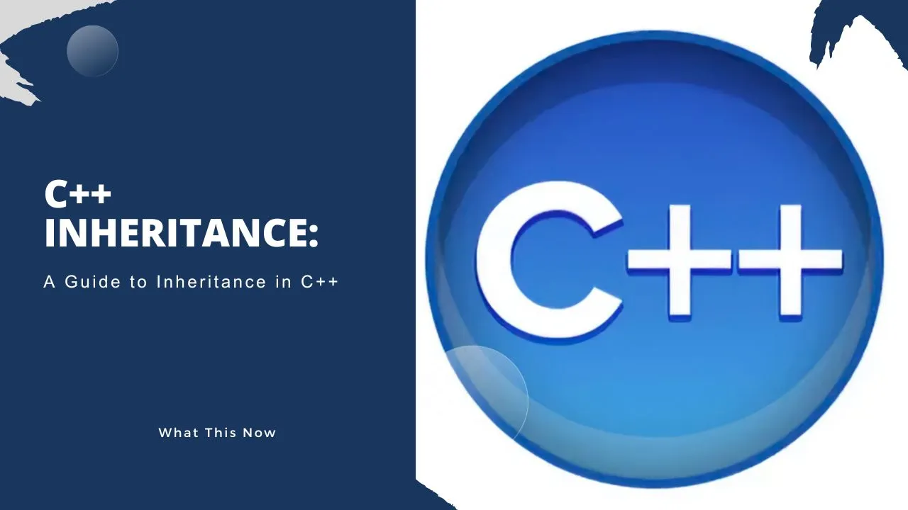 C++ Inheritance: A Guide to Inheritance in C++