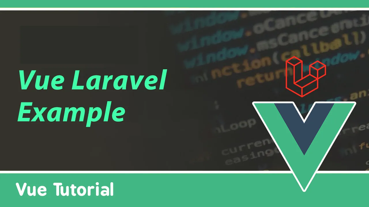 A Simple Example Of How To Set Up Vue With Laravel