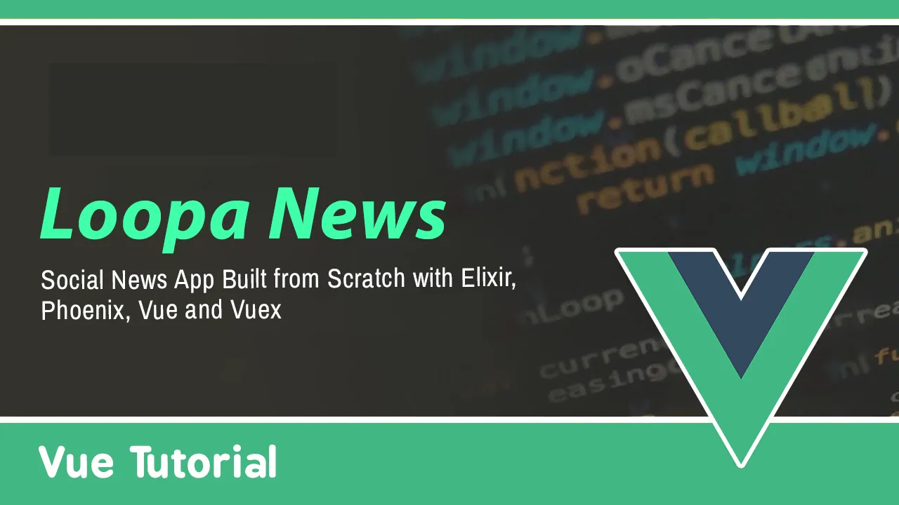 Realtime Social News App Built from Scratch with Elixir, Phoenix, Vue 
