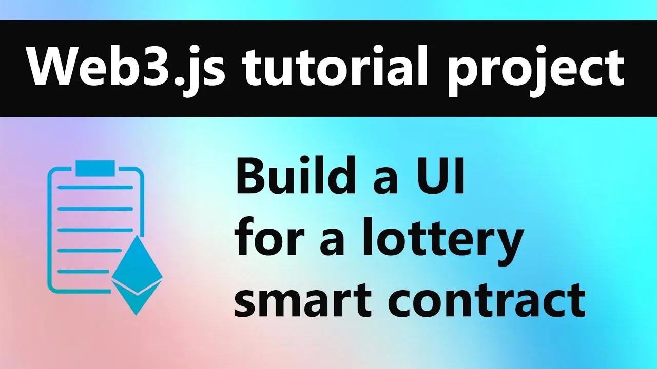 Web3 Tutorial Project | Build a web3js dApp with a Solidity lottery smart contract on Ethereum