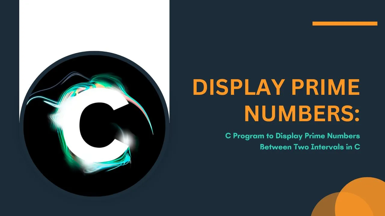 C Program to Display Prime Numbers Between Two Intervals in C