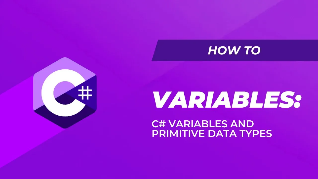 C# Variables and Primitive Data Types