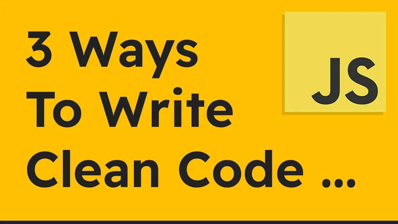Write Clean JavaScript Code | 3 Ways to Write Clean Code in JavaScript