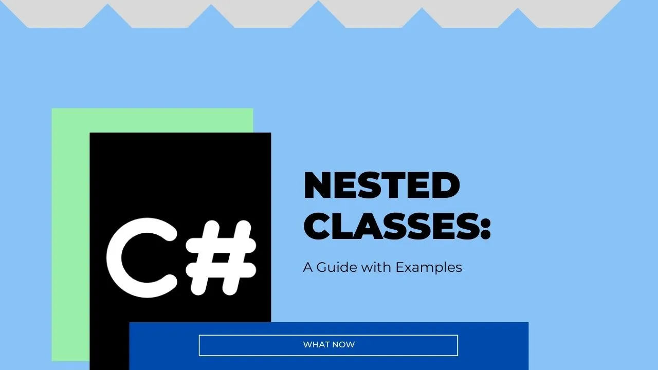 C# Nested Classes: A Guide with Examples