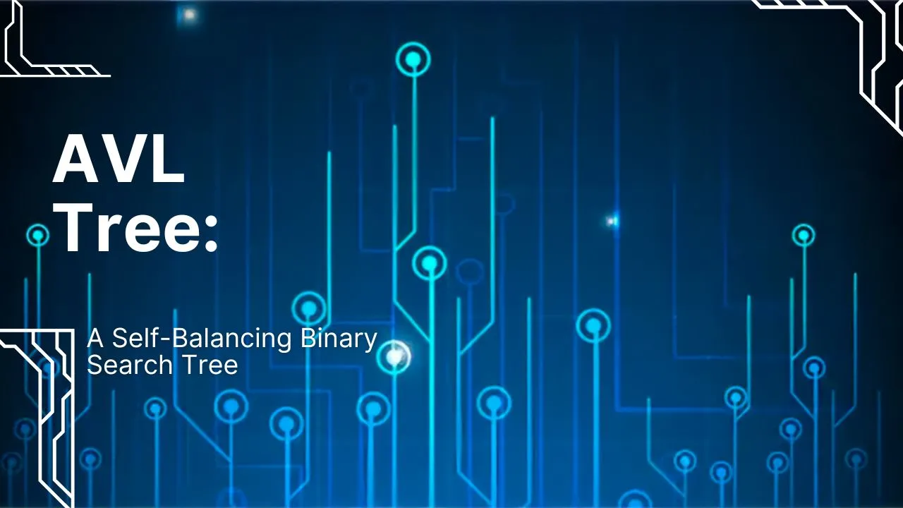 AVL Tree: A Self-Balancing Binary Search Tree