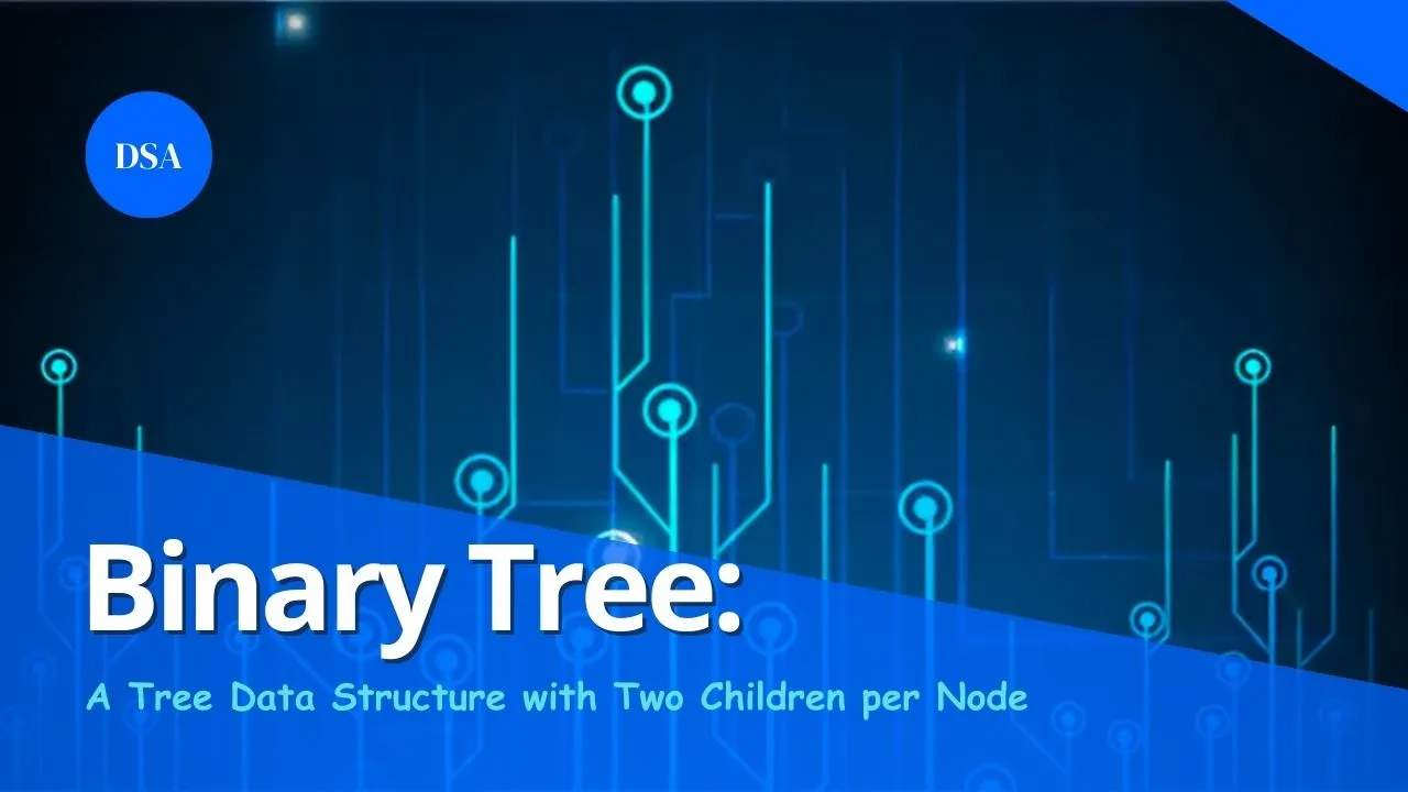 Binary Tree: A Tree Data Structure with Two Children per Node