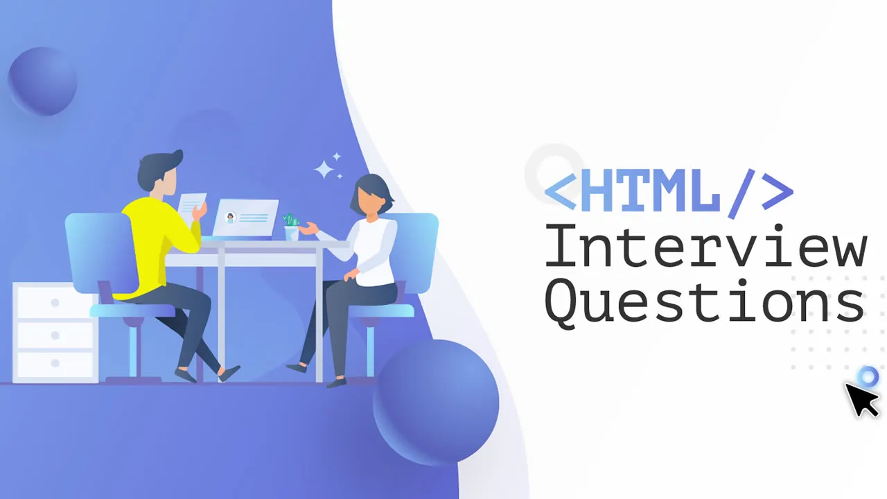 50+ HTML Interview Questions and Answers to Ace Your Next Interview