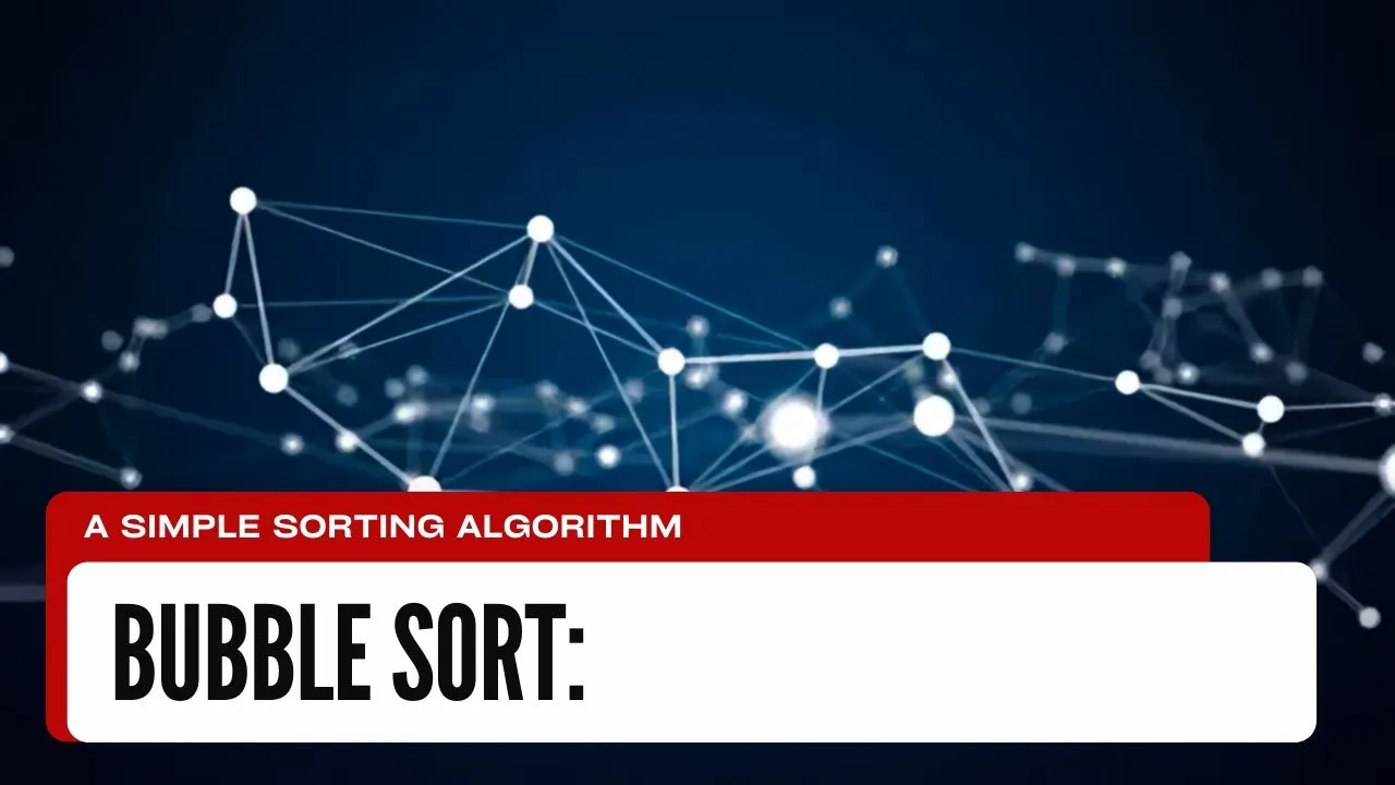 Bubble Sort: A Simple Sorting Algorithm