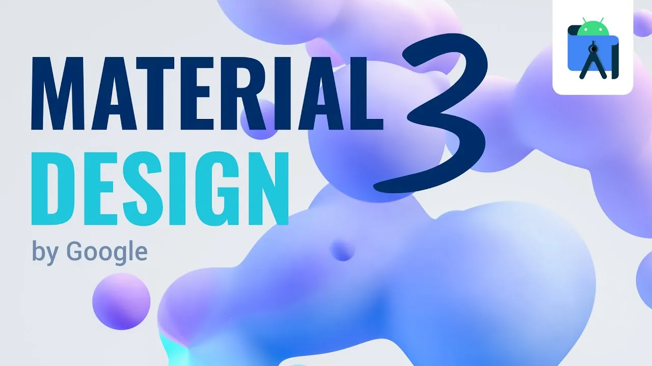 Material Design 3: The Complete Guide