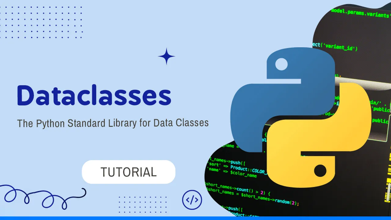 Dataclasses: The Python Standard Library For Data Classes