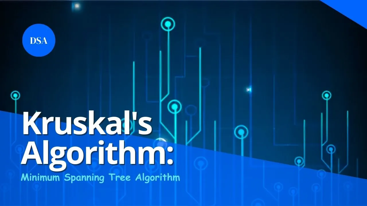 Kruskal's Algorithm: Minimum Spanning Tree Algorithm