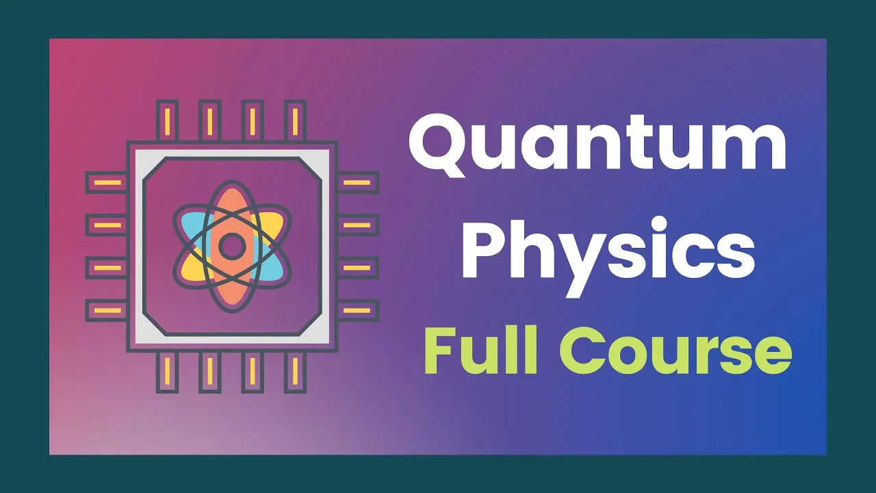 Quantum Physics: The Complete Course