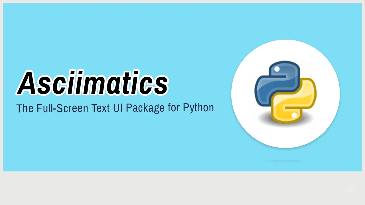 Asciimatics: The Full-Screen Text UI Package for Python