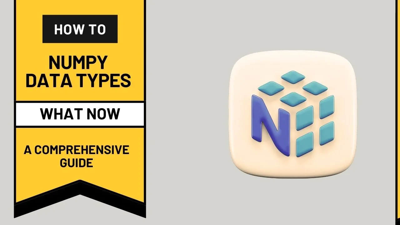  NumPy Data Types | A Comprehensive Guide